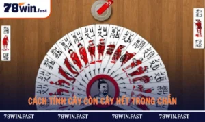 Cách Tính Cây Còn Cây Hết Trong Chắn Giúp Thắng Đậm Mọi Ván