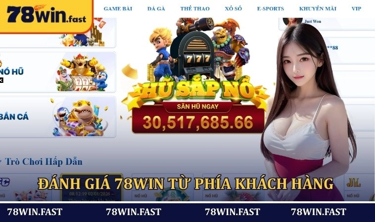 Khách hàng nhận xét như thế nào về 78WIN
